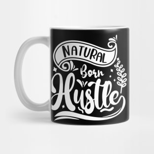 Natural Born Hustle Mug